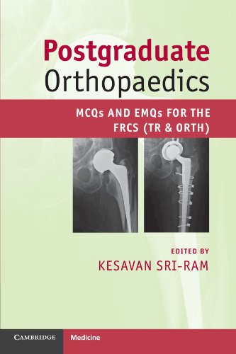 [PDF] Postgraduate Orthopaedics: MCQs and EMQs for the FRCS (Tr & Orth) (2012) by Kesavan Sri-Ram