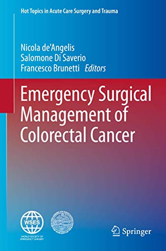 [PDF] Emergency Surgical Management of Colorectal Cancer (Hot Topics in Acute Care Surgery and Trauma) 1st Edition (2019) by Nicola de’Angelis