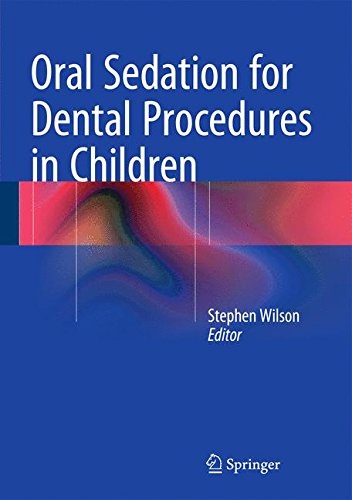 [PDF] Oral Sedation for Dental Procedures in Children (2015) by Stephen Wilson