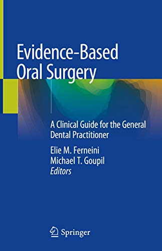 [PDF] Evidence-Based Oral Surgery: A Clinical Guide for the General Dental Practitioner 1st Edition (2019) by Elie M. Ferneini