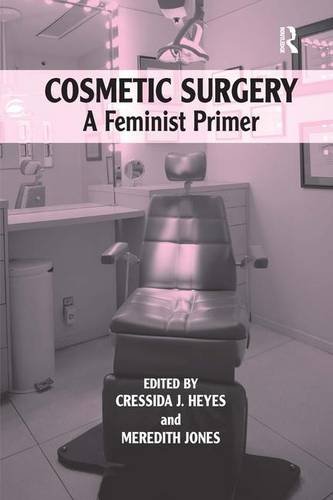 [PDF] Cosmetic Surgery: A Feminist Primer 1st Edition (2009) by Meredith Jones