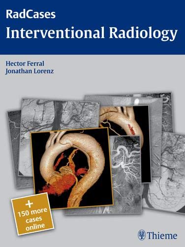 [PDF] Radcases Interventional Radiology (Radcases Plus Q&A) 1st Edition (2010) by Hector Ferral