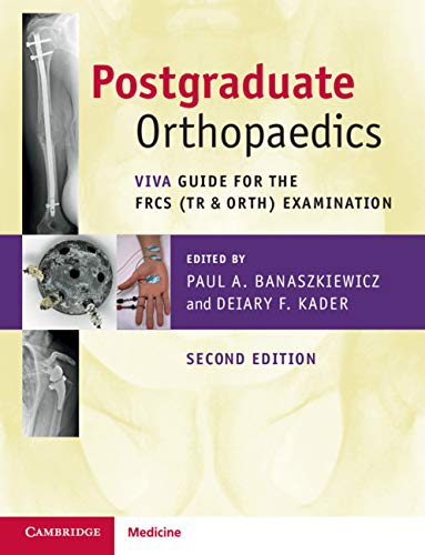 [PDF] Postgraduate Orthopaedics: Viva Guide for the FRCS (Tr & Orth) Examination 2nd Edition (2019) by Paul A. Banaszkiewicz