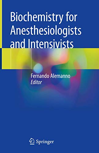 [PDF] Biochemistry for Anesthesiologists and Intensivists 1st Edition (2020) by Fernando Alemanno