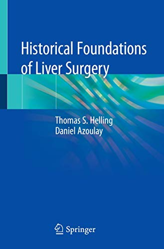 [PDF] Historical Foundations of Liver Surgery 1st Edition (2020) by Thomas S. Helling