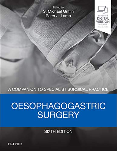 [PDF] Oesophagogastric Surgery – Print and E-Book: A Companion to Specialist Surgical Practice 6th Edition (2018) by S. Michael Griffin