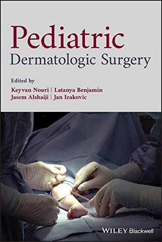 [PDF] Pediatric Dermatologic Surgery 1st Edition (2019) by Keyvan Nouri