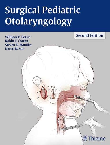 [PDF] Surgical Pediatric Otolaryngology 2nd Edition (2016) by William P. Potsic