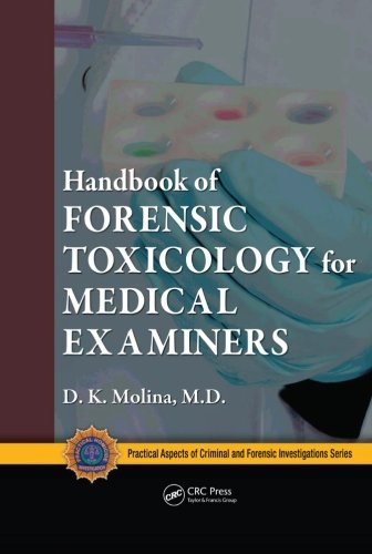 [PDF] Handbook of Forensic Toxicology for Medical Examiners (Practical Aspects of Criminal and Forensic Investigations) 1st Edition (2009) by D. K. Molina