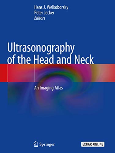 [PDF] Ultrasonography of the Head and Neck: An Imaging Atlas 1st Edition (2020) by Hans J. Welkoborsky