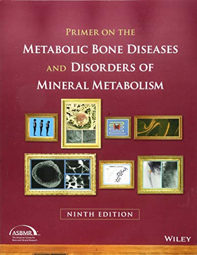 [PDF] Primer on the Metabolic Bone Diseases and Disorders of Mineral Metabolism 9th Edition (2018) by John P. Bilezikian