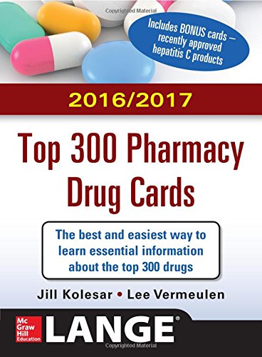 [PDF] McGraw Hill 2016/2017 Top 300 Pharmacy Drug Cards 3rd Edition (2015) by Jill M. Kolesar