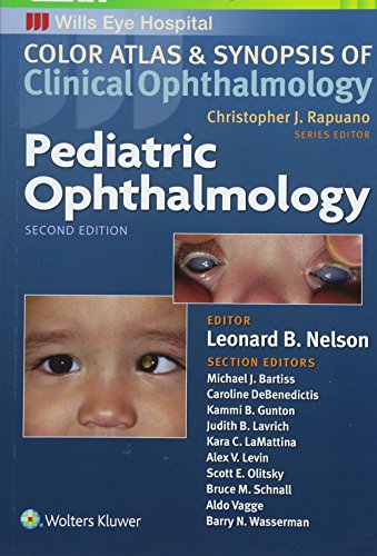 [PDF] Pediatric Ophthalmology (Color Atlas and Synopsis of Clinical Ophthalmology) Second Edition (2018) by Leonard Nelson