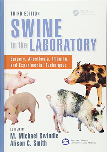 [PDF] Swine in the Laboratory: Surgery, Anesthesia, Imaging, and Experimental Techniques 3rd Edition (2016) by M. Michael Swindle