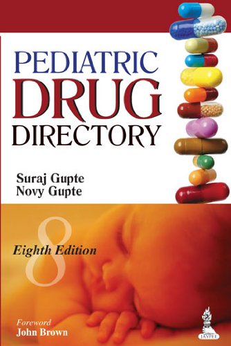 [PDF] Pediatric Drug Directory – 8th Edition (2014) by Suraj Gupte Novy Gupte