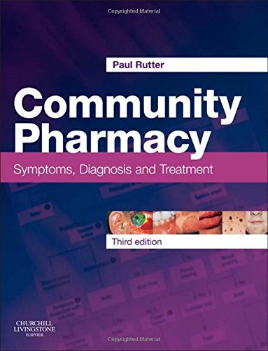 [PDF] Community Pharmacy: Symptoms, Diagnosis and Treatment, 3rd Edition (2013) by Paul Rutter FFRPS MRPharmS PhD