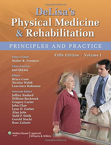 [PDF] DeLisa’s Physical Medicine & Rehabilitation, 5th Edition (2010) by Prof. Walter R. Frontera MD PhD