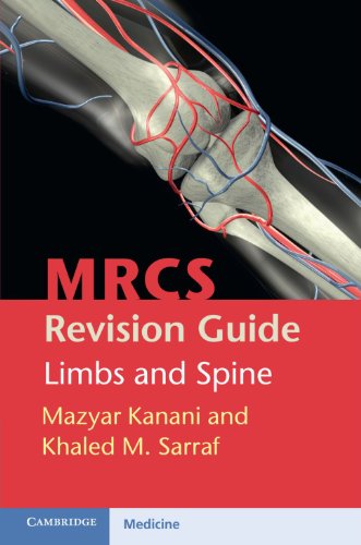 [PDF] MRCS Revision Guide – Limbs and Spine, 1st Edition (2012) by Mazyar Kanani