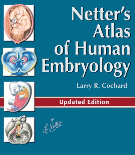 [PDF] Netter’s Atlas of Human Embryology, 1st Edition Updated Edition (Netter Basic Science) (2012) by Larry R. Cochard