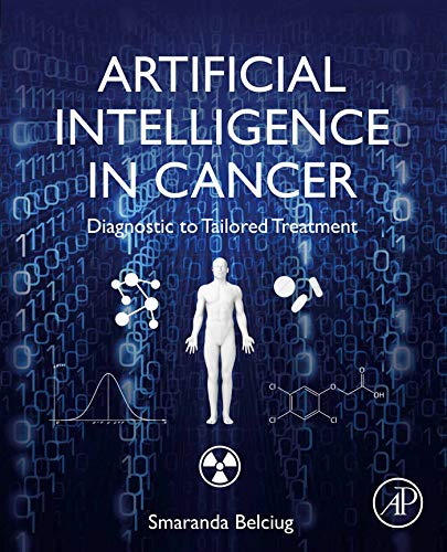 [PDF] Artificial Intelligence in Cancer: Diagnostic to Tailored Treatment 1st Edition (2020) by Smaranda Belciug