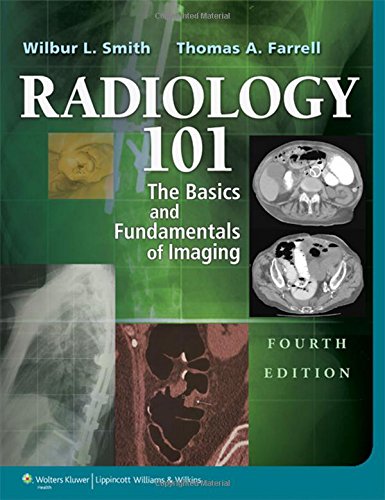 [PDF] Radiology 101 The Basics & Fundamentals of Imaging – 4th Edition (2014) by Wilbur L. Smith