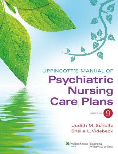 [PDF] Lippincott’s Manual of Psychiatric Nursing Care Plans, 9th Edition (2013) by Judith M. Schultz