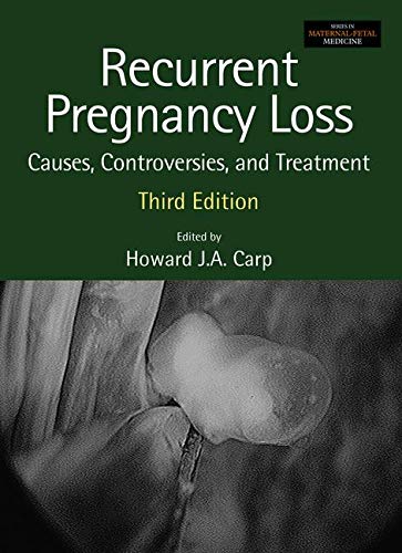 [PDF] Recurrent Pregnancy Loss: Causes, Controversies and Treatment 3rd Edition (2020) by Howard Carp