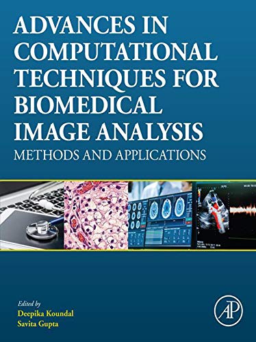 [PDF] Advances in Computational Techniques for Biomedical Image Analysis: Methods and Applications 1st Edition (2020) by Deepika Koundal