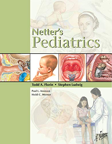 [PDF] Netter’s Pediatrics (Netter Clinical Science) 1st Edition (2011) by Todd Florin MD