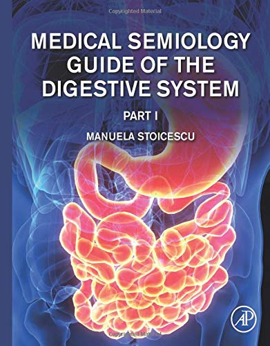 [PDF] Medical Semiology Guide of the Digestive System Part I 1st Edition (2020) by Manuela Stoicescu