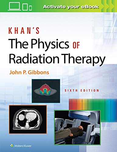 [PDF] Khan’s the Physics of Radiation Therapy 6th Edition (2020) by John P. Gibbons Ph.D