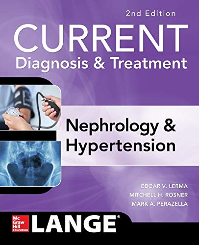 [PDF] CURRENT Diagnosis & Treatment Nephrology & Hypertension, 2nd Edition (2019) by Edgar V. Lerma