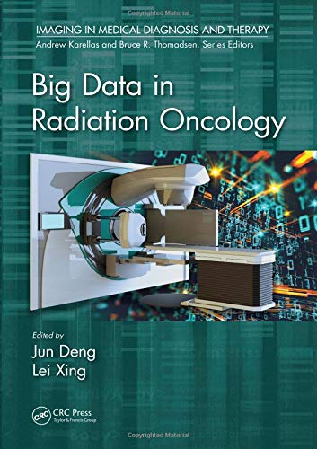 [PDF] Big Data in Radiation Oncology (Imaging in Medical Diagnosis and Therapy) 1st Edition (2019) by Jun Deng