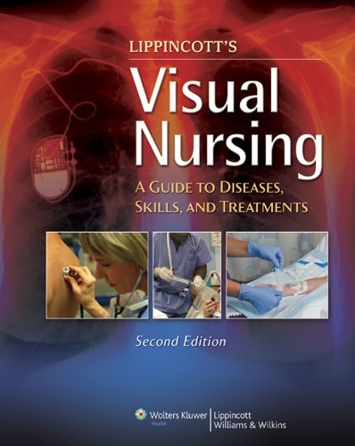 [PDF] Lippincott’s Visual Nursing A Guide to Diseases, Skills, and Treatments, 2nd Edition (2012) by Lippincott