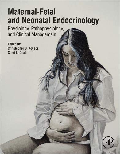 [PDF] Maternal-Fetal and Neonatal Endocrinology: Physiology, Pathophysiology, and Clinical Management 1st Edition (2020) by Christopher S. Kovacs