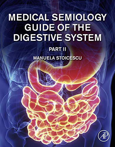 [PDF] Medical Semiology Guide of the Digestive System Part II 1st Edition (2020) by Manuela Stoicescu