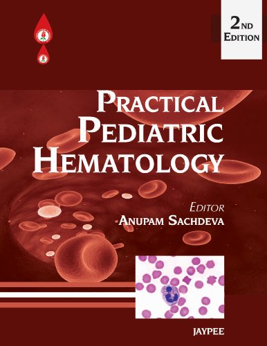 [PDF] Practical Pediatric Hematology 2nd Edition 2nd Edition (2012) by Sachdeva Anupam