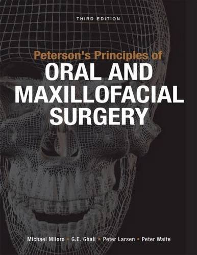 [PDF] Peterson’s Principles of Oral and Maxillofacial Surgery – 3rd Edition (2012) by Michael Miloro