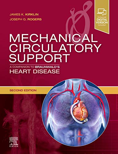 [PDF] Mechanical Circulatory Support: A Companion to Braunwald’s Heart Disease: Expert Consult: Online and Print 2nd Edition (2019) by James K Kirklin MD