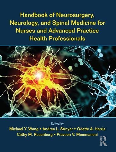 [PDF] Handbook of Neurosurgery, Neurology, and Spinal Medicine for Nurses and Advanced Practice Health Professionals (2018) by Michael Wang