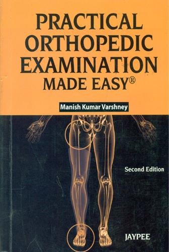 [PDF] Practical Orthopedic Examination Made Easy 2nd Edition (2012) by Manish Kumar Varshney