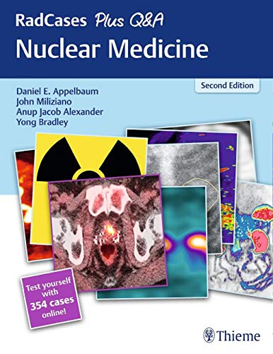 [PDF] RadCases Plus Q&A Nuclear Medicine 2nd Edition (2020) by Daniel E. Appelbaum