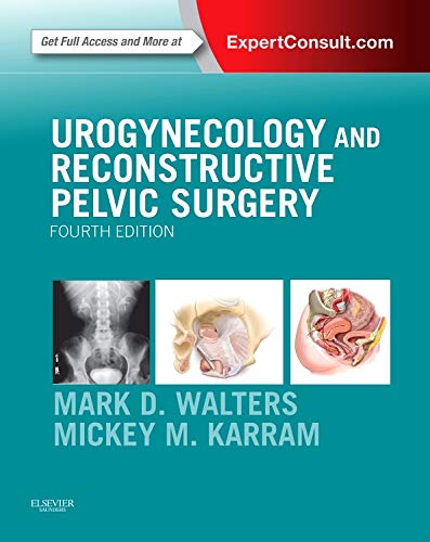 [PDF] Urogynecology and Reconstructive Pelvic Surgery 4th Edition (2015) by Walters MD, Mark D.