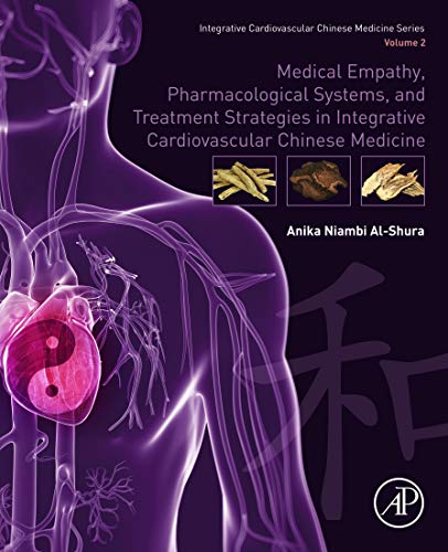 [PDF] Medical Empathy, Pharmacological Systems, and Treatment Strategies in Integrative Cardiovascular Chinese Medicine: Volume 2 1st Edition (2020) by Anika Niambi Al-Shura