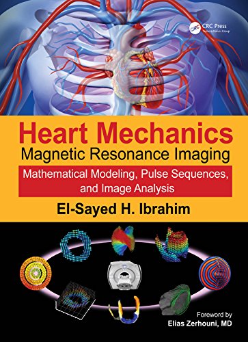 [PDF] Heart Mechanics Magnetic Resonance Imaging: Mathematical Modeling, Pulse Sequences, and Image Analysis (2017) by El-Sayed H. Ibrahim