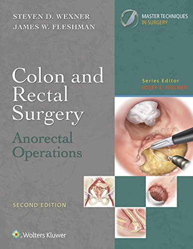 [PDF] Colon and Rectal Surgery: Anorectal Operations (Master Techniques in Surgery) 2nd Edition (2018) by Steven D. Wexner