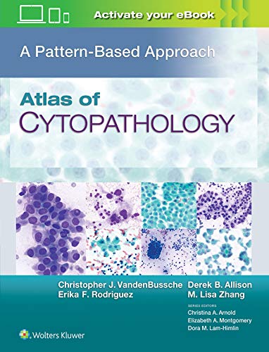 [PDF] Atlas of Cytopathology A Pattern Based Approach 1st Edition (2019) by Christopher J VandenBussche