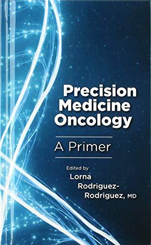 [PDF] Precision Medicine in Oncology (2019) by Lorna Rodriguez-Rodriguez M.D.