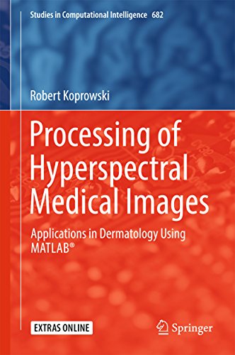 [PDF] Processing of Hyperspectral Medical Images (2017) by Robert Koprowski