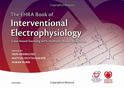 [PDF] The EHRA Book of Interventional Electrophysiology: Case-based learning with multiple choice questions (The European Society of Cardiology Series) (2017) by Hein Heidbuchel